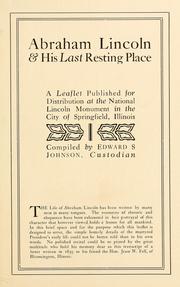 Cover of: Abraham Lincoln & his last resting place: a leaflet published for distribution at the National Lincoln monument in the city of Springfield, Illinois