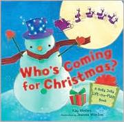 Cover of: Who's coming for Christmas?: a holly jolly lift-the-flap book
