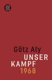 Cover of: Unser Kampf: 1968 - ein irritierter Blick zurück