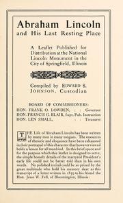 Cover of: Abraham Lincoln and his last resting place: a leaflet published for distribution at the National Lincoln monument in the city of Springfield, Illinois