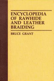 Cover of: Encyclopedia of rawhide and leather braiding. by Grant, Bruce