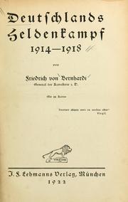 Cover of: Deutschlands Heldenkampf, 1914-1918. by Friedrich von Bernhardi