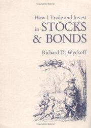 Cover of: How I trade and invest in stocks and bonds by Wyckoff, Richard Demille