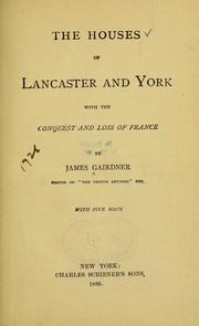 Cover of: The houses of Lancaster and York: with the conquest and loss of France