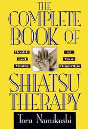 Cover of: The complete book of shiatsu therapy by Tōru Namikoshi