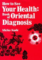 Cover of: How to see your health: book of Oriental diagnosis