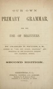 Cover of: Our own primary grammar | Smythe, Charles W.