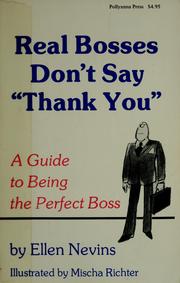 Cover of: Real bosses don't say "thank you": a guide to being the perfect boss