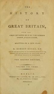 Cover of: The history of Great Britain: from the first invasion of it by the Romans under Julius Cæsar. Written on a new plan