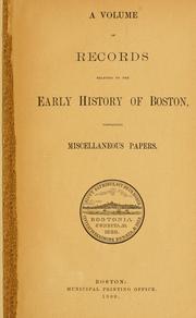 Cover of: A volume of records relating to the early history of Boston containing miscellaneous papers