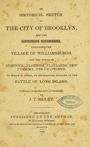Cover of: An historical sketch of the city of Brooklyn, and the surrounding neighborhood by J. T. Bailey