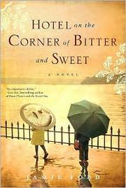 Cover of: Hotel on the corner of bitter and sweet: a novel