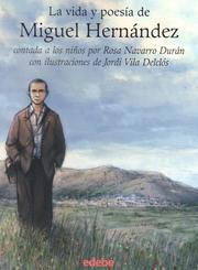 Cover of: La vida y la poesía de Miguel Hernández