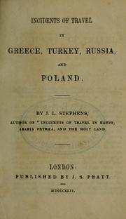 Cover of: Incidents of travel in Greece, Turkey, Russia, and Poland
