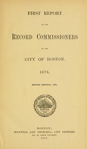 Cover of: First report of the record commissioners of the city of Boston, 1876 by Boston (Mass.). Record Commissioners