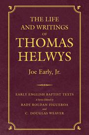 Cover of: The life and writings of Thomas Helwys