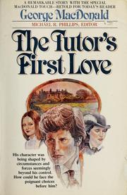 Cover of: The tutor's first love by George MacDonald