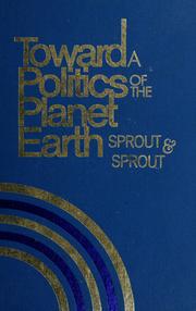 Cover of: Toward a politics of the planet earth by Harold Hance Sprout