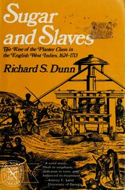 Cover of: Sugar and slaves: the rise of the planter class in the English West Indies, 1624-1713