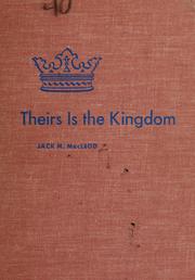 Cover of: Theirs is the kingdom. by Jack M. MacLeod