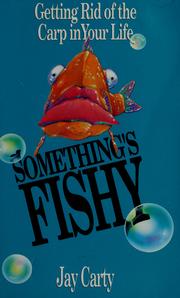 Cover of: Something's fishy: getting rid of the carp in your life