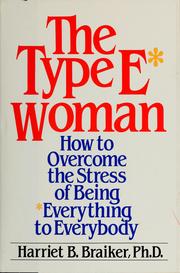 Cover of: The type E* woman: how to overcome the stress of being *everything to everybody