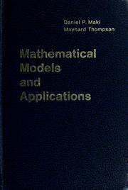 Cover of: Mathematical models and applications by Daniel P. Maki
