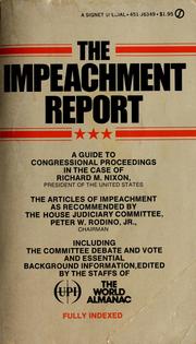Cover of: The Impeachment report: a guide to Congressional proceedings in the case of Richard M. Nixon, President of the United States