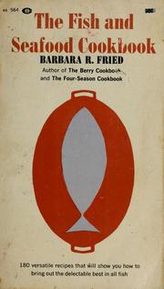 Cover of: The fish and seafood cookbook by Barbra R. Fried