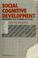 Cover of: Social cognitive development