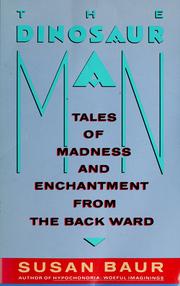 Cover of: The dinosaur man: tales of madness and enchantment from the back ward