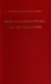 Kreuzzugsdichtung des Mittelalters by Friedrich-Wilhelm Wentzlaff-Eggebert