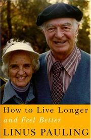 How to live longer and feel better by Linus Pauling