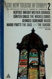 Cover of: The new theatre of Europe, 2: five contemporary plays from the European stage, including Mother Courage, by Bertolt Brecht, The Wicked Cooks, by Günter Grass, Vasco, by Georges Schehadé, The cage and The suicide, by Mario Fratti. Edited with an introduction by Robert W. Corrigan