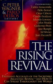 Cover of: The rising revival: firsthand accounts of the incredible Argentine revival--and how it can spread throughout the world