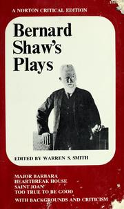 Cover of: Bernard Shaw's plays: Major Barbara, Heartbreak House, Saint Joan, Too true to be good