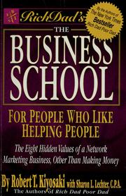 The business school for people who like helping people by Robert T. Kiyosaki