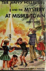 Cover of: The happy Hollisters and the mystery at Missile Town by Jerry West