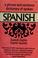 Cover of: A phrase and sentence dictionary of spoken Spanish