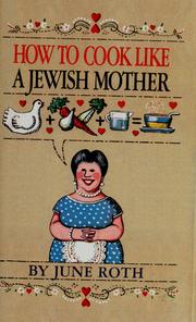 How to Cook Like a Jewish Mother June Roth