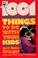 Cover of: 1001 things to do with your kids