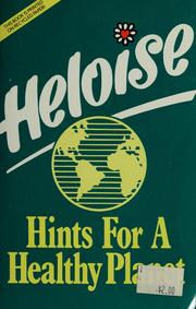 Cover of: Heloise, hints for a healthy planet.