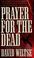 Cover of: Prayer for the dead.
