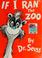Cover of: If I ran the zoo