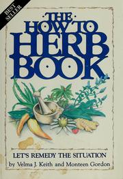 Cover of: The how to herb book: let's remedy the situation