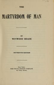 Cover of: The martyrdom of man by Reade, Winwood i. e. William Winwood