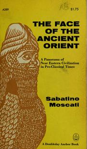 Cover of: The face of the ancient Orient by Sabatino Moscati