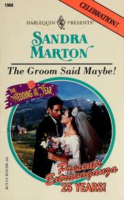 Cover of: The groom said maybe! by Sandra Marton