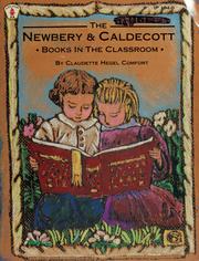 Cover of: The Newbery and Caldecott books in the classroom by Claudette Hegel Comfort