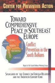 Cover of: Toward Comprehensive Peace in Southeast Europe: Conflict Prevention in the South Balkans : Report of the South Balkans Working Group of the Council on ... Action (Preventive Action Reports, Vol 1)